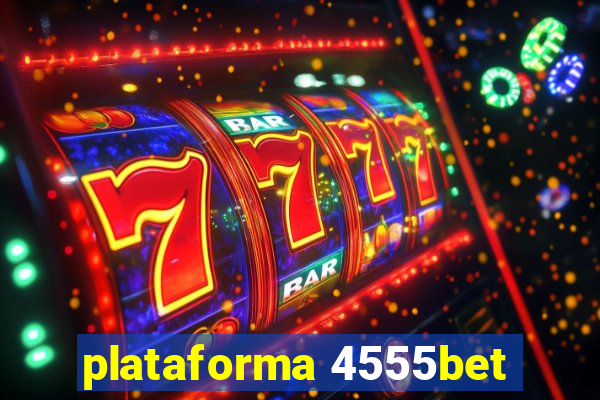 plataforma 4555bet